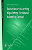 The Evolutionary Learning Algorithms for Neural Adaptive Control Book