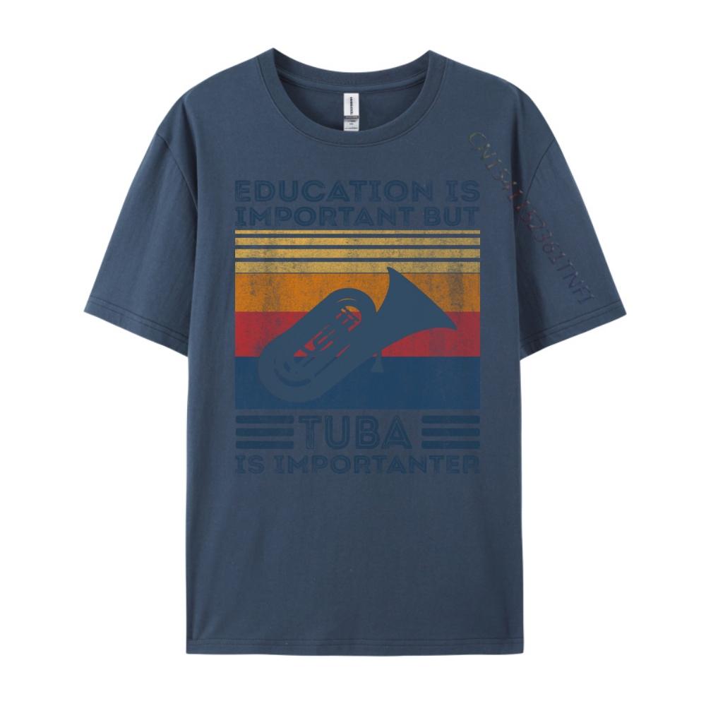 Education Is Important But Tuba Is Importanter Music Graphic Shirts Men Breathable Mens Clothing 2024 Tops T Shirt Christmas