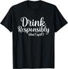 Drink Responsibly Dont Spill Graphic T-shirt