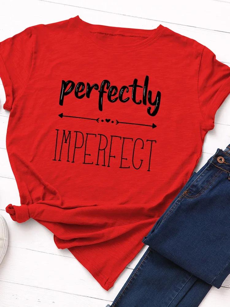 Идеально Несовершенный Принт Женская Футболка Короткий Рукав O Шея Свободная Женская Футболка Женская Футболка Топы Одежда Camisetas Mujer