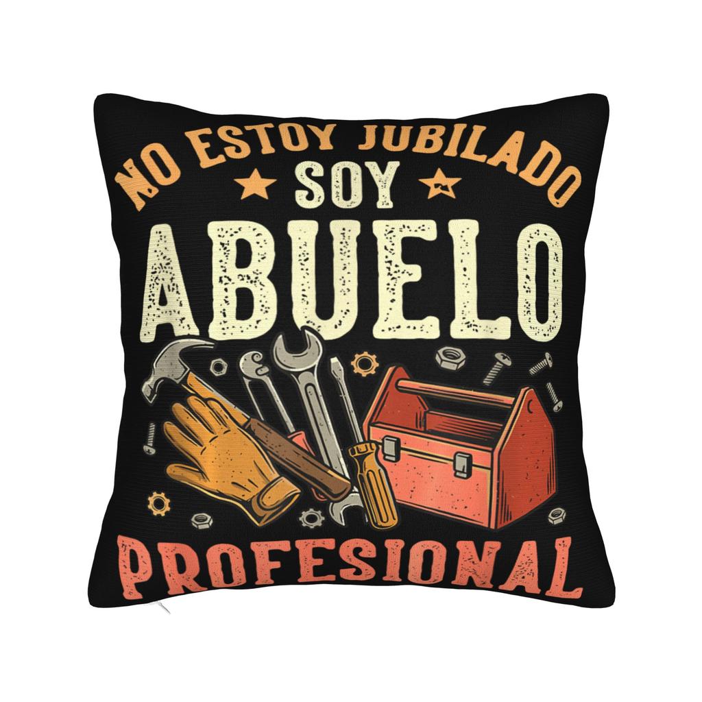Decorative Pillowcases No Estoy Jubilado Soy Abuelo Profesional  Accessories Seater  Pillow Case Cover Square Style Multi-Size