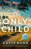 The The Only Child : The Utterly Compelling and Heartbreaking Novel from the Bestselling Author of The Botanist's Daughter Book