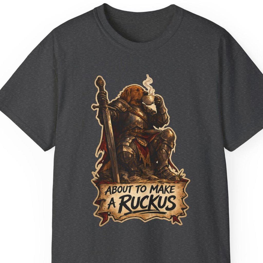 Funny Medieval Knight Shirt, About to Make a Ruckus T-Shirt, Fantasy Knight Graphic Tee, Dungeons Fantasy Humor Shirt, Medieval Warrior