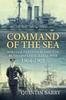 The Command of the Sea : William Pakenham and the Russo-Japanese Naval War 1904-1905 Book