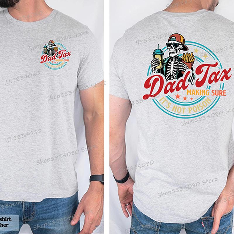 Funny Dad Tax Shirt Making Sure Its Not Poison Gift for Him Fathers Day Short Sleeve Tee Tops Funny Dad Tax Skeleton Tshirts