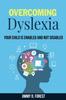 The Overcoming Dyslexia : Your Child Is Enabled And Not Disabled Book
