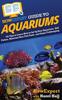 Книга HowExpert Guide To Aquariums : 101 Tips To Learn How To Set Up Your Aquarium, Add Fishes, Maintain Your Fish Tank, and Enjoy Fishkeeping