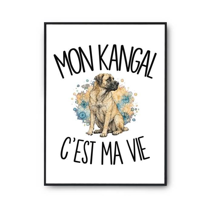 Poster Mon Kangal c'est ma vie | Affiche Papier Photo 310 g Finition Perlée Format Taille A2 | Décoration Murale Salon Chambre