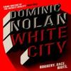 White City by Dominic Nolan Hardback Book 9781035416752