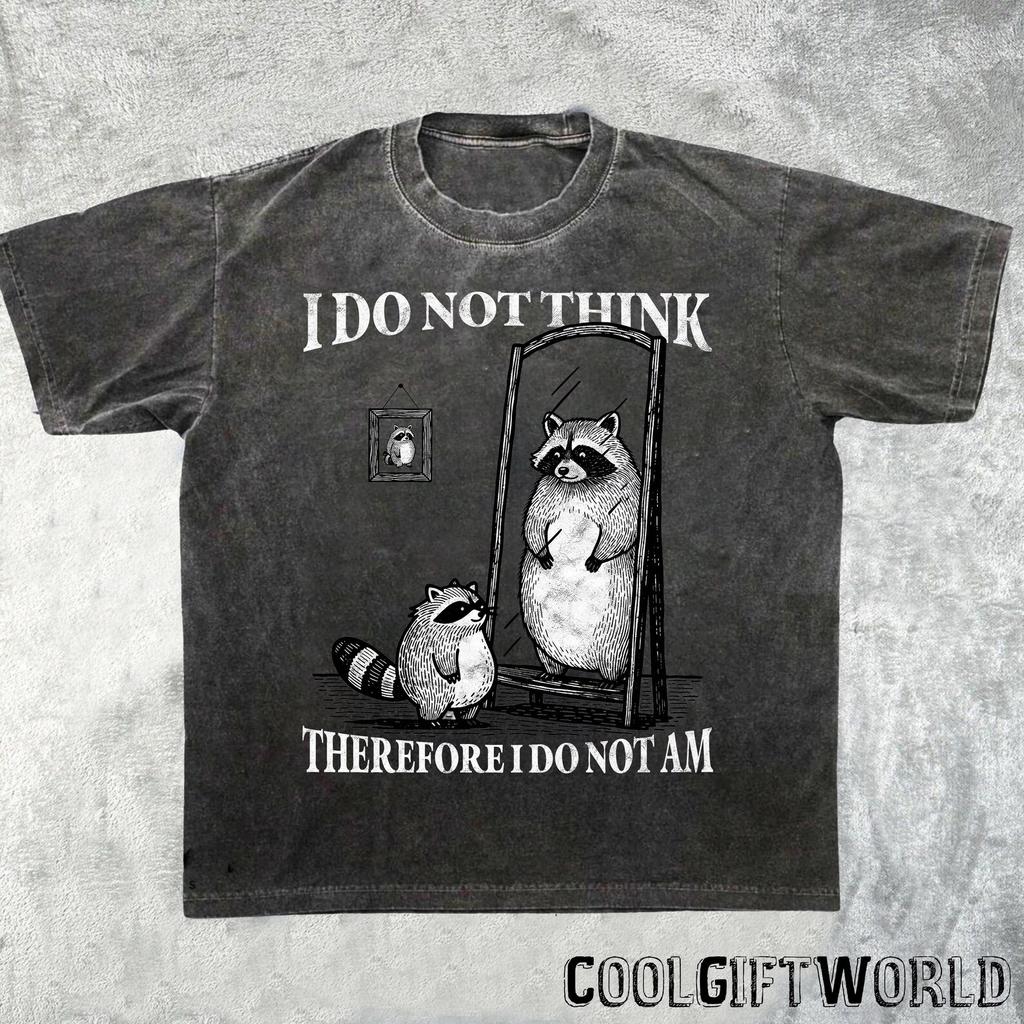 I Do Not Think Silly Raccoon T Shirt, Philosopher T-Shirt, Retro Raccoon Tee, Vintage 90s Graphic Shirt, Trendy Y2K Animal Meme Tee