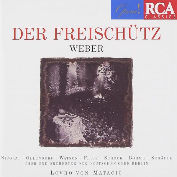 CD NICOLAI, WATSON, FRICK, BOHME; SCH - Weber: Der Freischutz  74321252872 RCA Classics 1995 Japan Classical Used