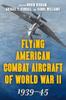 Книга Flying American Combat Aircraft Of World War Ii 193945 Volume 1 Flying Ameri by UNKNOWN - Paperback