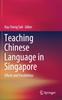 Книга Teaching Chinese Language In Singapore : Efforts and Possibilities
