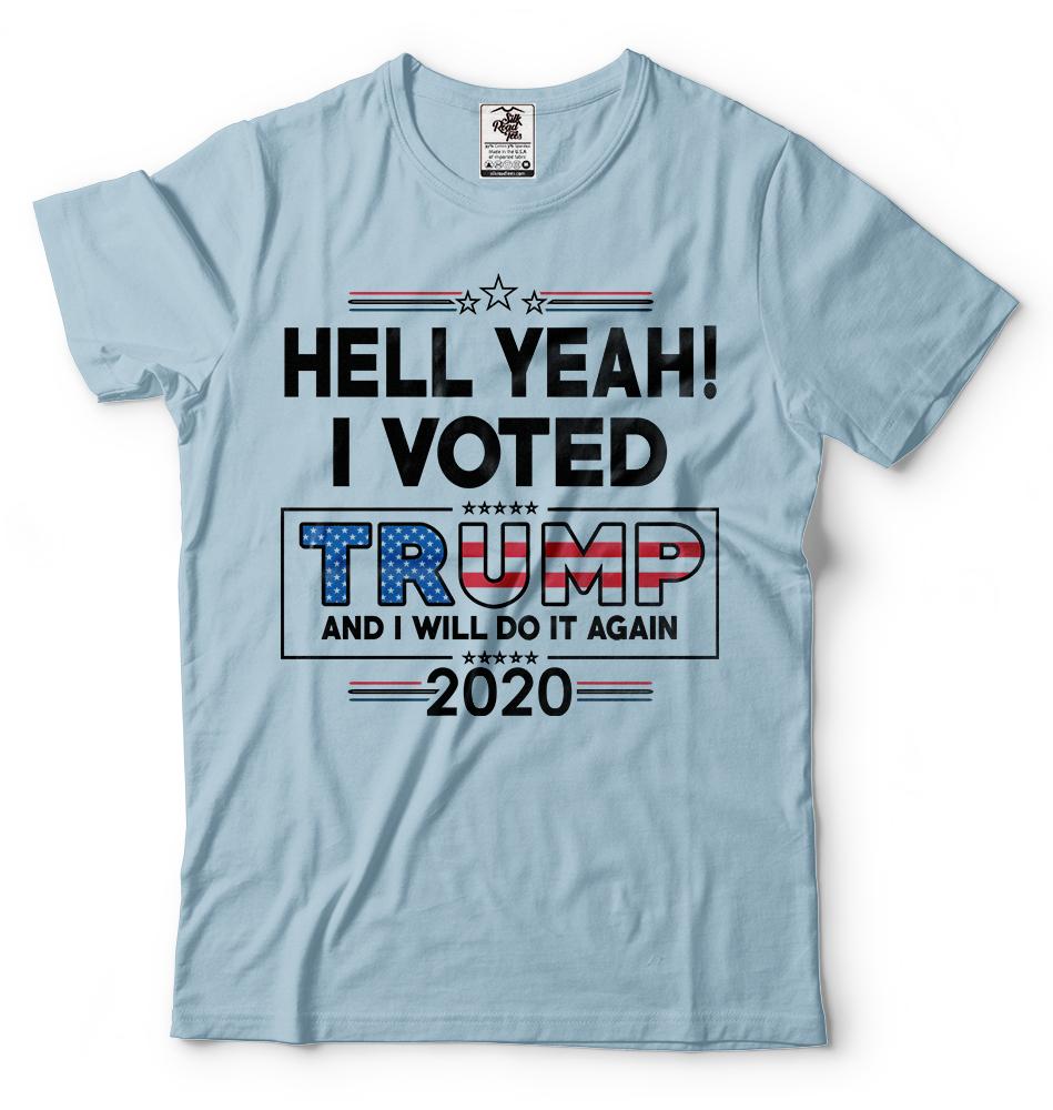 Donald Trump President Tshirt Funny 2024 Elections Hell Yeah I Voted For Trump