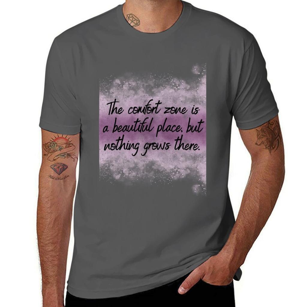 The comfort zone is a beautiful place but nothing grows there TShirt Work Duty Casual TShirt