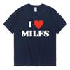 I Love MILFS I Heart Hot Moms Letter Printed T-shirts Unisex Women Short Sleeve Summer Casual T Shirt Harajuku Fashion Tee Shirts
