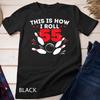 55th Birthday Bowling Lover 55 Years Old Bday Unisex T-shirt