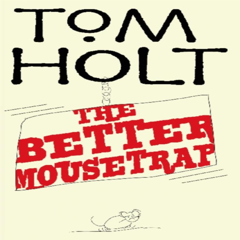 The Better Mousetrap by Tom Holt Paperback Book 9781841495040