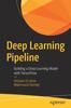 Книга Deep Learning Pipeline : Building a Deep Learning Model with TensorFlow