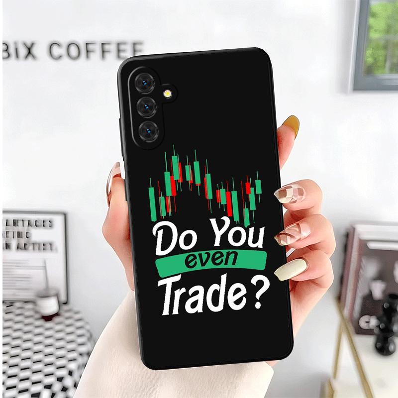 Day Trader Forex Day Trading Soft Phone Case for Samsung A17 A37 A57 A16 A26 A36 A56 A15 A25 A35 A55 A14 A24 A34 A54 A13 A23 A33