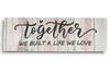 Stretched Canvas Quotes Wall Art Decor, Together We Built A Life We Love Wall Decor-twoRustic Wall Art Sign
