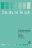 The Study To Teach : A Guide To Studying In Teacher Education Book