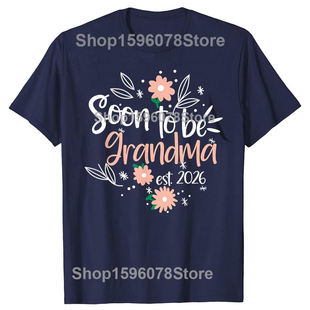 Funny Soon To Be Grandma Est 2026 Pregnancy Announcement Tshirts Men Casual Tshirt 100 Cotton Loose Oversized T Shirt Summer