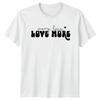 Worry Less Love More TShirt Motivational Quote Graphic Tee