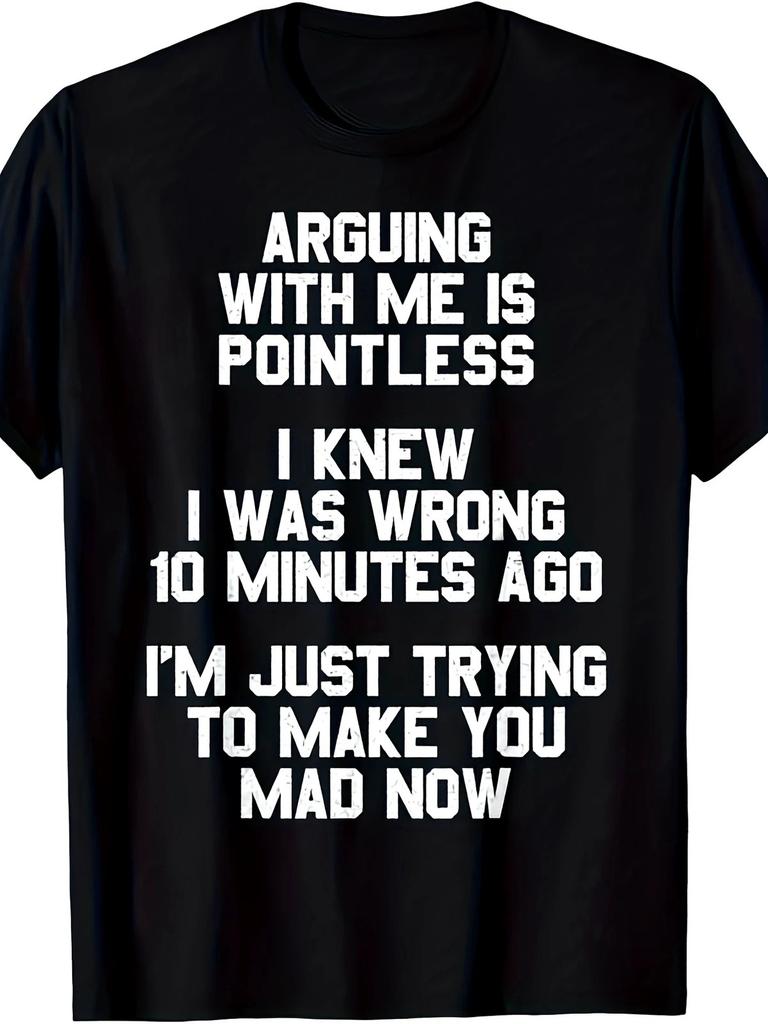 Arguing with Me Is Pointless Funny Saying T-Shirt