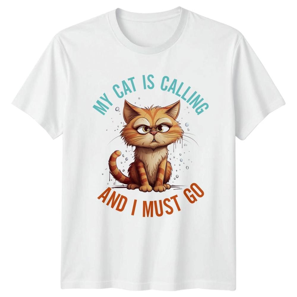 My Cat Is Calling And I TShirt Cat Lover Animal Gift For Him And Her