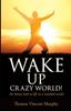 Книга Wake Up Crazy World!