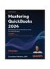 Книга Mastering QuickBooks 2024 : Bookkeeping with US QuickBooks Online for Small Businesses