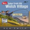 More Tales from My Welsh Village by Ken Smith Paperback Book 9781784618261