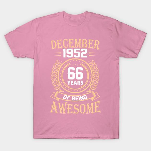 T Shirt Women December 1952 66 Years Of Being Awesome Harajuku Print Kawaii Tshirt Summer Short Sleeve Female T-Shirt Top Tee