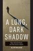 Книга A Long, Dark Shadow : Minor-Attracted People and Their Pursuit of Dignity