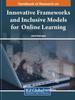 The Handbook of Research On Innovative Frameworks and Inclusive Models for Online Learning Book