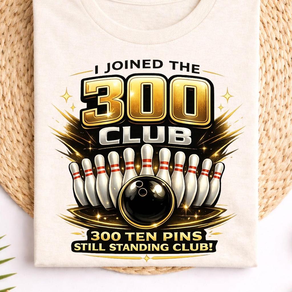 I joined the 300 Club 300 ten pins, Bowling Strike Graphic Tee, Retro Pin Smash Design, Alley Night Game Art, Ten Pin, Funny League Player