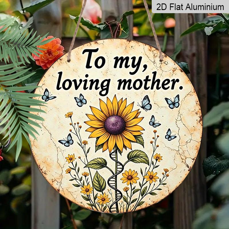 2D Flat, 1pc Round Aluminum Hanging Sign, "To My Loving Mother" Sunflower Metal Wall Art, Vintage Floral Butterfly Design, Perfect for Mother's Day
