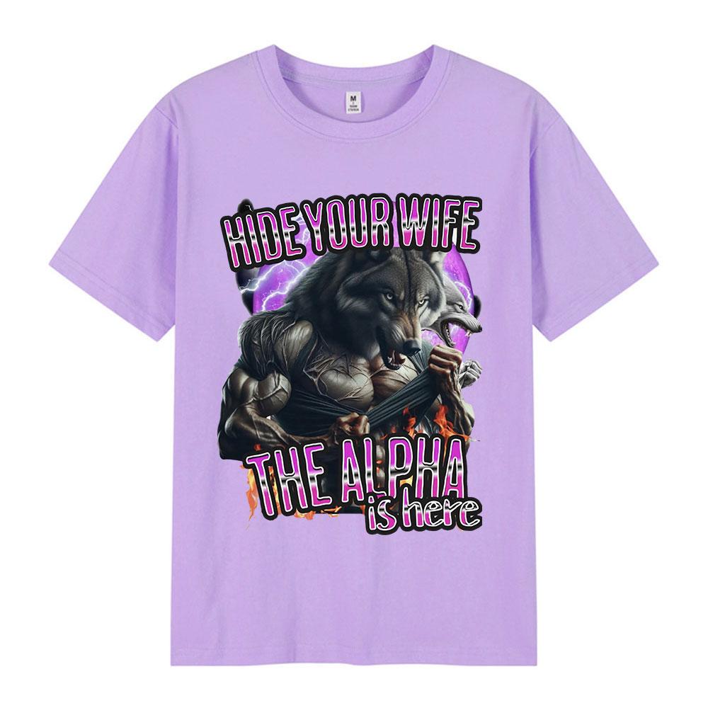 Hide Your Wife The Alpha Is Here Funny Werewolf Meme Tshirts Unisex Women Fashion Hip Hop Short Sleeve Tees Casual Cotton T Shirts