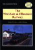 Книга The Wrexham and Ellesmere Railway