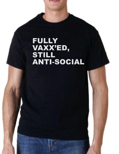 Fully Vaxx'ed Still Anti- Social Funny T Shirt Mens Womens Tees Top Tee Unisex