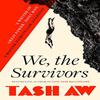 We the Survivors by Tash Aw Paperback Book 9780008318581