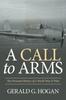 The A Call To Arms : The Personal History of a World War II Pilot Book