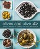 Книга Olives and Olive Oil : Delicious Recipes for Cooking with Olives and Olive Oil