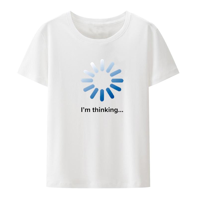 Unisexs Im Thinking Funny Buffering Processing Short Sleeve Graphic Tshirt Casual Breathable Clothes Roupas Masculinas Cool