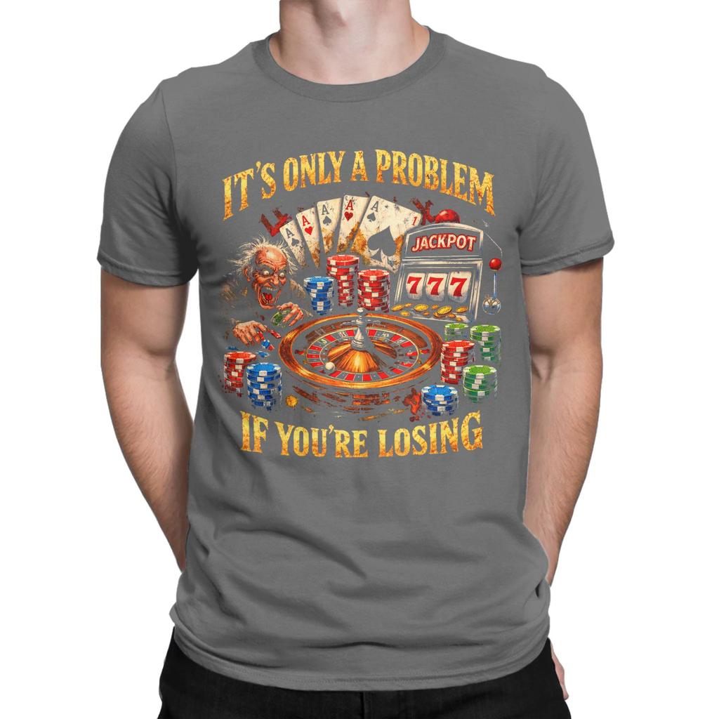 Oversized T Shirt Summer Funny Gambling Bootleg Its Only A Problem If Youre Losing Leisure Tshirts Cotton Tshirt