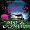 The Shadow House by Anna Downes Paperback Book 9781529375121