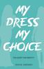 Книга My Dress My Choice : The Quest for Identity : 1