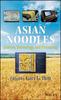 Книга Asian Noodles : Science, Technology, and Processing