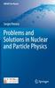 The Problems and Solutions In Nuclear and Particle Physics Book